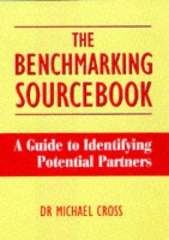 The Benchmarking Sourcebook: A Guide to Identifying Potential Partners