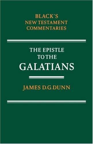 New Testament Commentaries: The Epistle to the Galatians (Black's New Testament Commentaries)