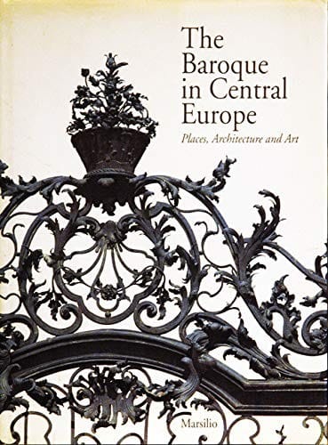 The Baroque in central Europe: places, architecture and art