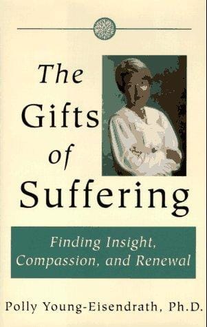 The gifts of suffering: finding insight, compassion, and renewal