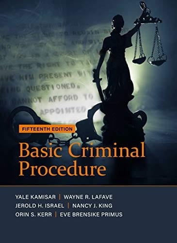 Basic Criminal Procedure: Cases, Comments and Questions, 15th - CasebookPlus