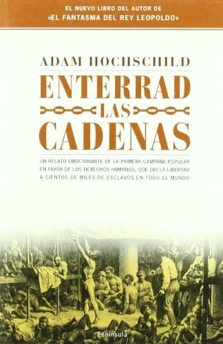 Enterrad las cadenas.: Profetas y rebeldes por la liberación de los esclavos de un imperio