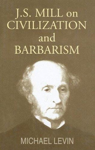 J.S. Mill on civilization and barbarism