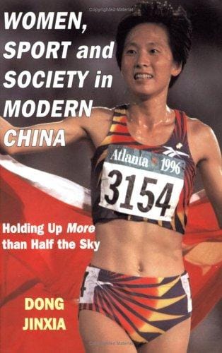 Women, Sport and Society in Modern China: Holding up More than Half the Sky (Sport in the Global Society)