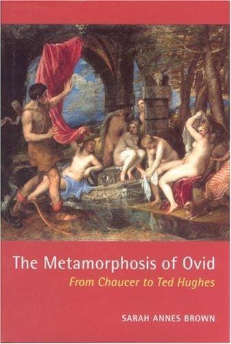 The Metamorphosis of Ovid: From Chaucer to Ted Hughes