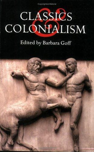 Classics and Colonialism (Classical World)