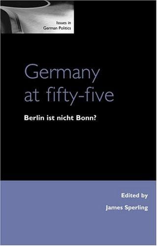 Germany at fifty-five: Berlin ist nicht Bonn?