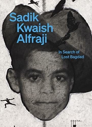 Sadik Kwaish Alfraji: In search of lost Bagdad