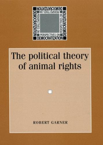 The Political Theory of Animal Rights (Perspectives on Democratization)