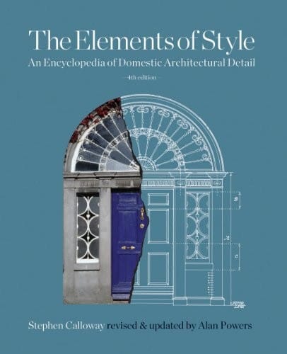 Elements of Style: An Encyclopedia of Domestic Architectural Detail