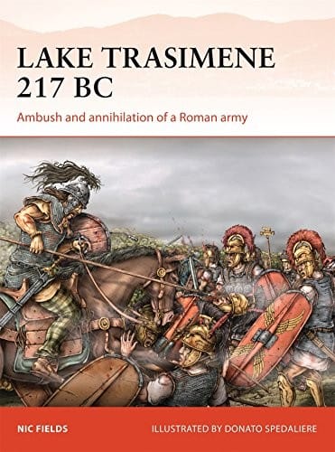 Lake Trasimene 217 BC: Ambush and Annihilation of a Roman Army
