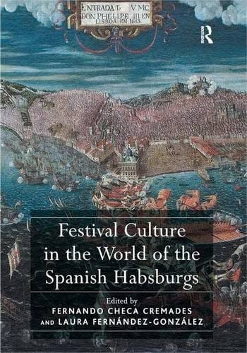 Festival culture in the world of the Spanish Habsburgs
