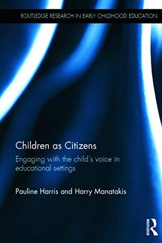 Children As Citizens: Engaging with the Child's Voice in Educational Settings