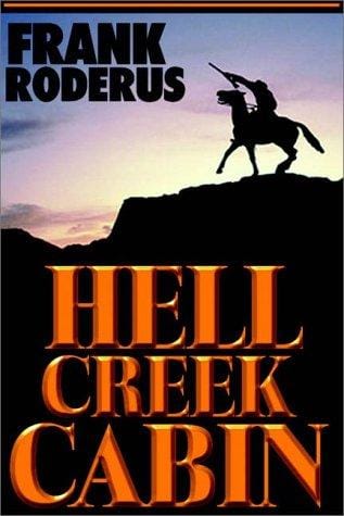 Hell Creek Cabin