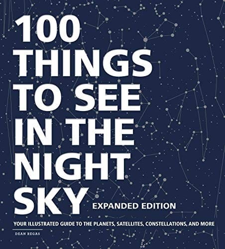 100 Things to See in the Night Sky: Your Illustrated Guide to the Planets, Satellites, Constellations, and More