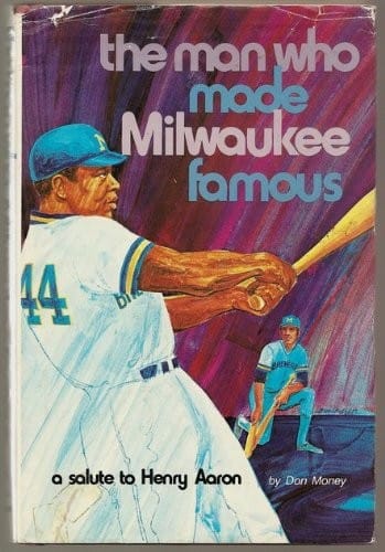 The man who made Milwaukee famous: a salute to Henry Aaron