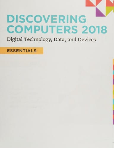 Discovering Computers 2018: Digital Technology, Data, and Devices