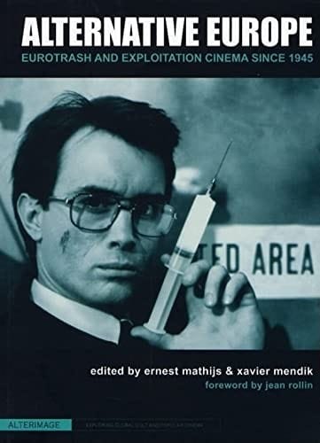 Alternative Europe: eurotrash and exploitation cinema since 1945