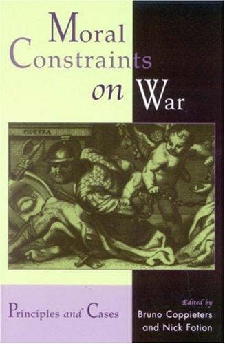 Moral Constraints on War: Principles and Cases