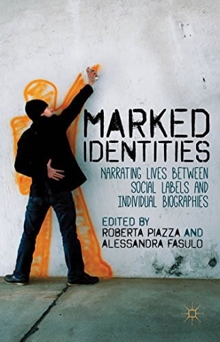 Marked identities: narrating lives between social labels and individual biographies