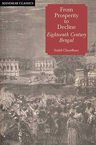 From prosperity to decline: eighteenth century Bengal