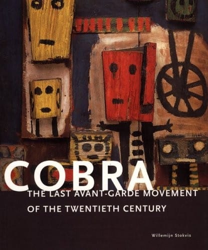 COBRA: THE LAST AVANT-GARDE MOVEMENT OF THE TWENTIETH CENTURY.