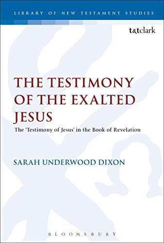 Testimony of the Exalted Jesus: The 'Testimony of Jesus' in the Book of Revelation