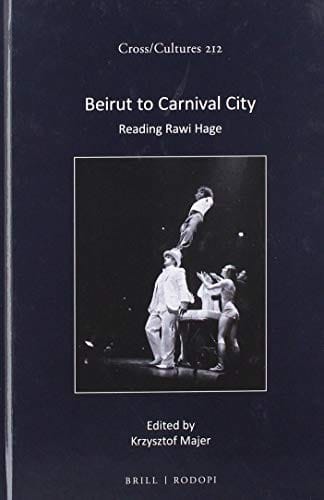 Beirut to Carnival City: Reading Rawi Hage
