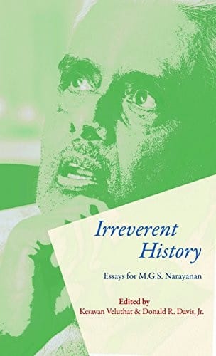 Irreverent history: essays for M.G.S. Narayanan