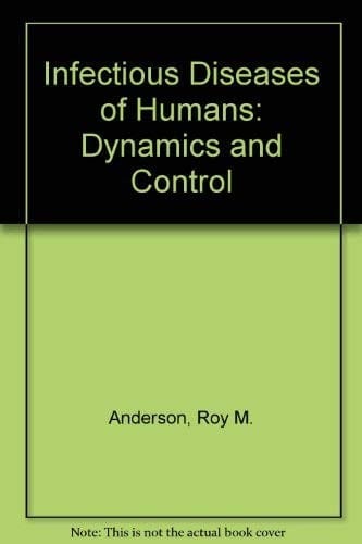 Infectious diseases of humans: dynamics and control