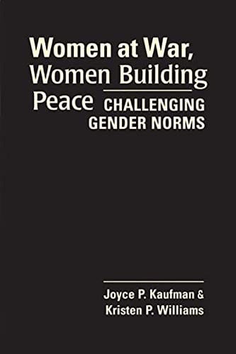 Women at war, women building peace: challenging gender norm