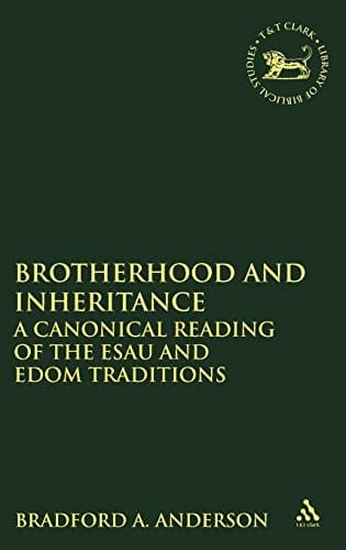 Brotherhood and inheritance: a canonical reading of the Esau and Edom traditions
