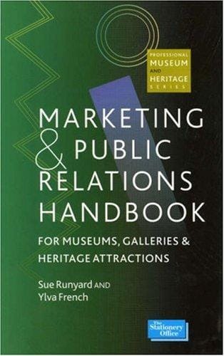 Marketing and Public Relations Handbook for Museums, Galleries, and Heritage Attractions