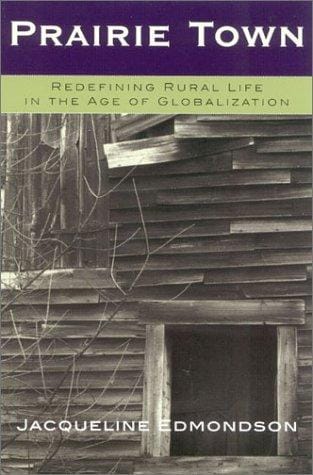 Prairie town: redefining rural life in the age of globalization