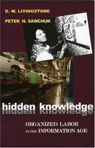 Hidden knowledge: organized labor in the information age
