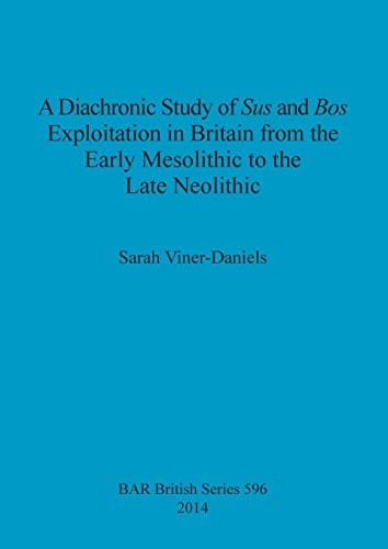 A diachronic study of Sus and Bos exploitation in Britain from the Early Mesolithic to the Late Neolithic