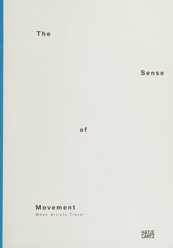 Sense of Movement - When Artists Travel