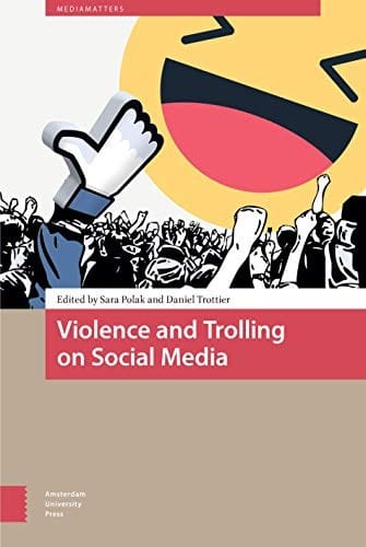 Violence and Trolling on Social Media: History, Affect, and Effects of Online Vitriol