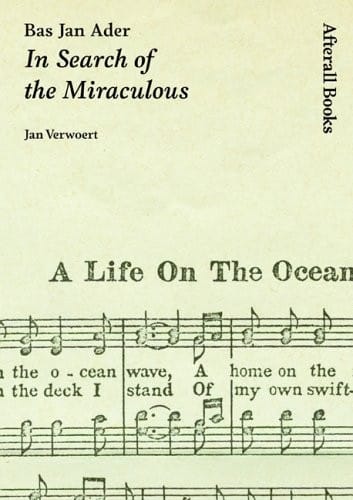 BAS JAN ADER: IN SEARCH OF THE MIRACULOUS.