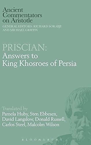 Priscian: Answers to King Khosroes of Persia