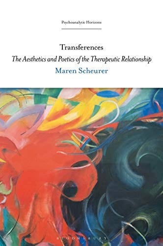Transferences: The Aesthetics and Poetics of the Therapeutic Relationship