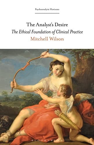 Analyst's Desire: The Ethical Foundation of Clinical Practice