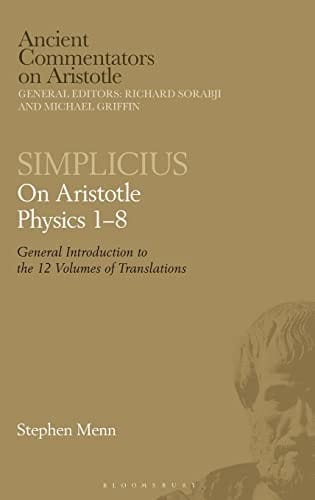 Simplicius : on Aristotle Physics 1-8: General Introduction to the 12 Volumes of Translations