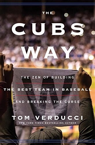 The Cubs way: the zen of building the best team in baseball and breaking the curse