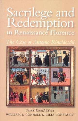 Sacrilege and redemption in Renaissance Florence: the case of Antonio Rinaldeschi