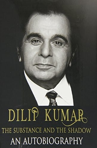 Dilip Kumar: the substance and the shadow : an autobiography