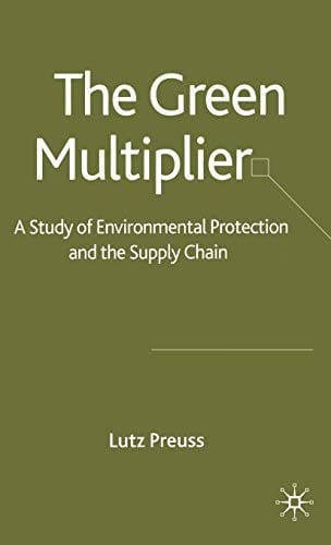 GREEN MULTIPLIER: A STUDY OF ENVIRONMENTAL PROTECTION AND THE SUPPLY CHAIN.