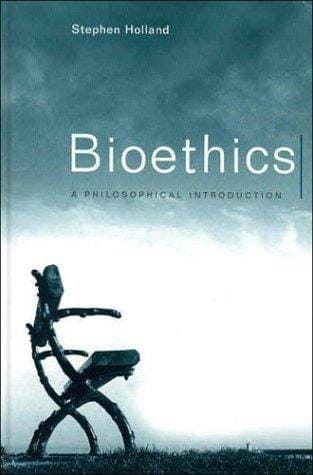 Bioethics: A Philosophical Introduction (Philosophy Today)
