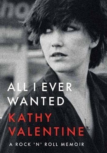 All I Ever Wanted: A Rock N Roll Memoir