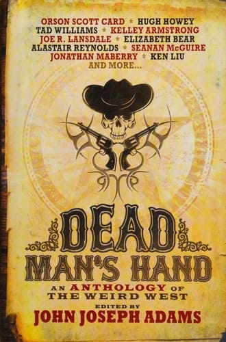 Dead Man's Hand: an Anthology of the Weird West